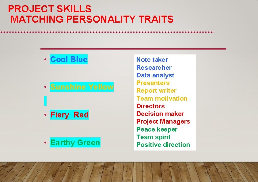 PROJECT SKILLS MATCHING PERSONALITY TRAITS • Cool Blue • Sunshine Yellow • Fiery Red