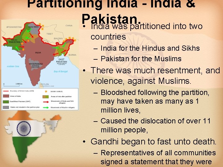 Partitioning India - India & Pakistan. • India was partitioned into two countries –