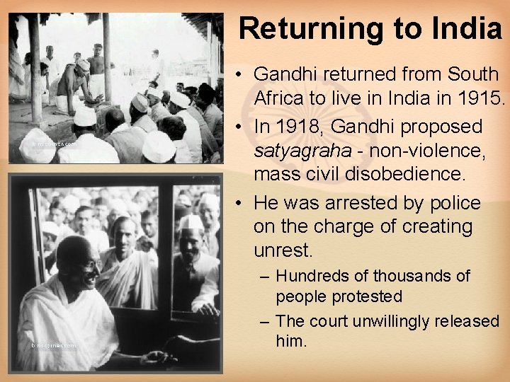 Returning to India • Gandhi returned from South Africa to live in India in