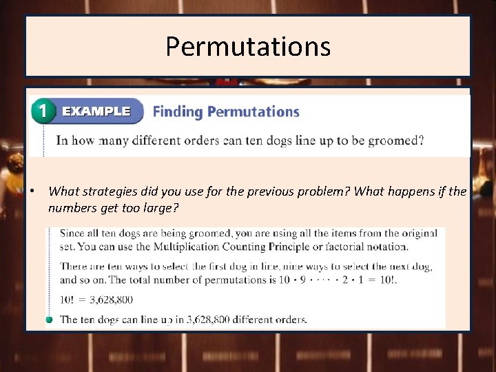 Permutations • What strategies did you use for the previous problem? What happens if