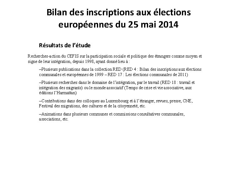 Bilan des inscriptions aux élections européennes du 25 mai 2014 Résultats de l’étude Recherches-action