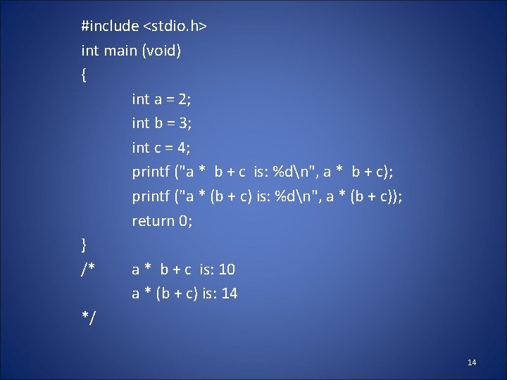 #include <stdio. h> int main (void) { int a = 2; int b =