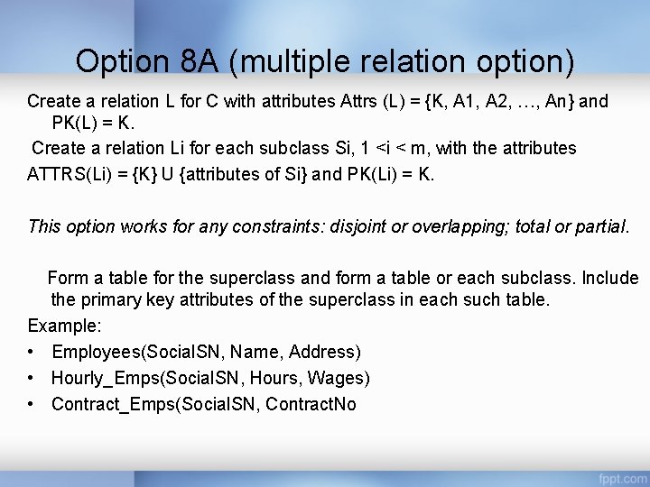 Option 8 A (multiple relation option) Create a relation L for C with attributes Option 8 A (multiple relation option) Create a relation L for C with attributes