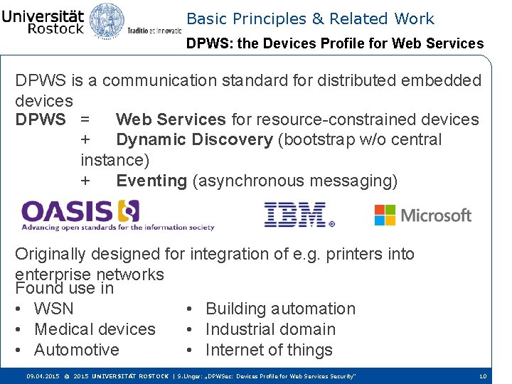 Basic Principles & Related Work DPWS: the Devices Profile for Web Services DPWS is