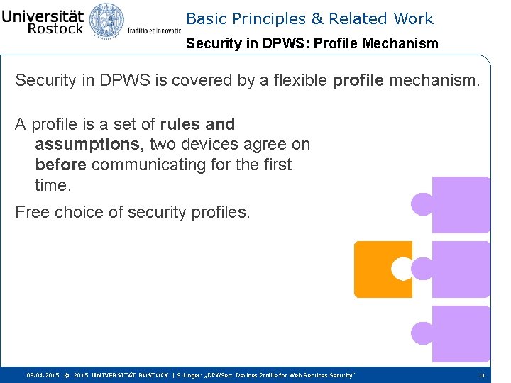 Basic Principles & Related Work Security in DPWS: Profile Mechanism Security in DPWS is