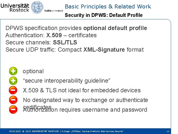 Basic Principles & Related Work Security in DPWS: Default Profile DPWS specification provides optional