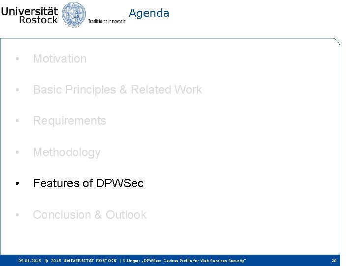 Agenda • Motivation • Basic Principles & Related Work • Requirements • Methodology •