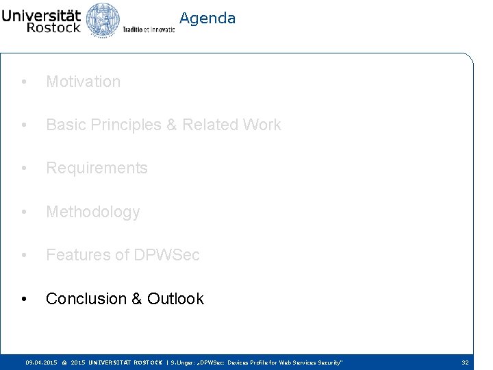 Agenda • Motivation • Basic Principles & Related Work • Requirements • Methodology •