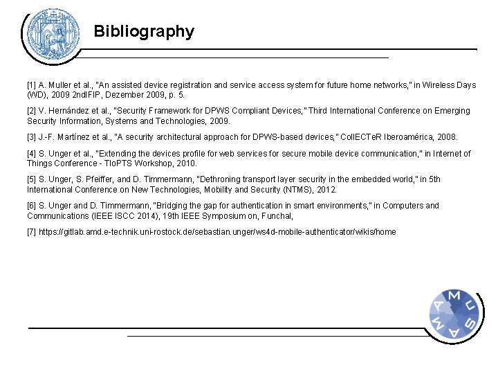 Bibliography [1] A. Muller et al. , “An assisted device registration and service access