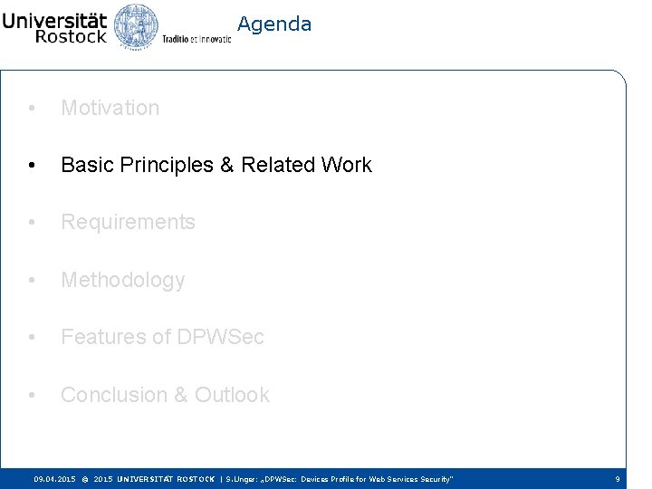 Agenda • Motivation • Basic Principles & Related Work • Requirements • Methodology •