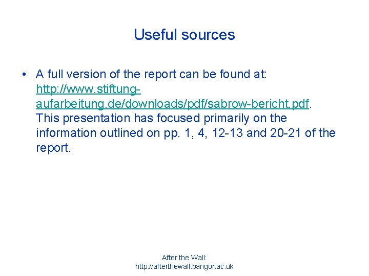 Useful sources • A full version of the report can be found at: http: