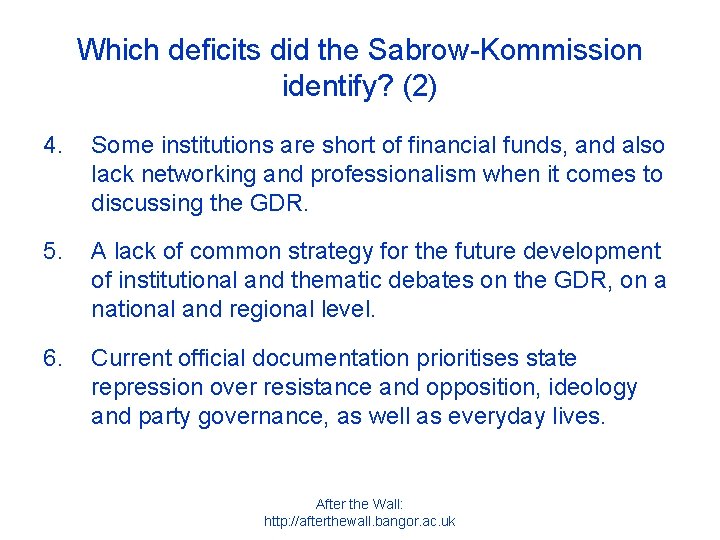 Which deficits did the Sabrow-Kommission identify? (2) 4. Some institutions are short of financial
