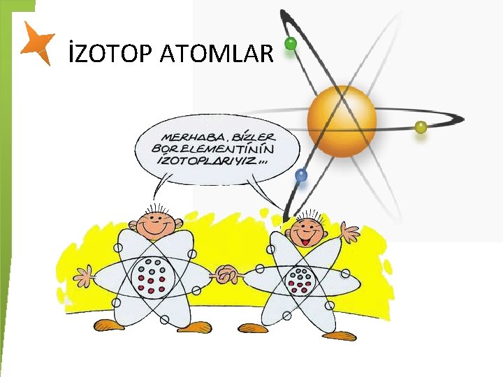 İZOTOP ATOMLAR 