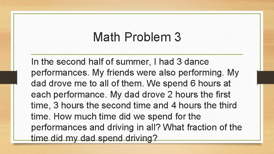 Math Problem 3 In the second half of summer, I had 3 dance performances.