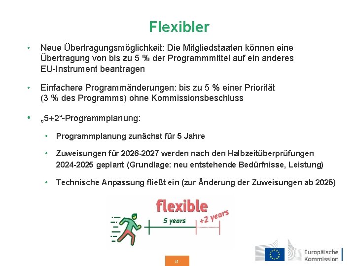 Flexibler • Neue Übertragungsmöglichkeit: Die Mitgliedstaaten können eine Übertragung von bis zu 5 %