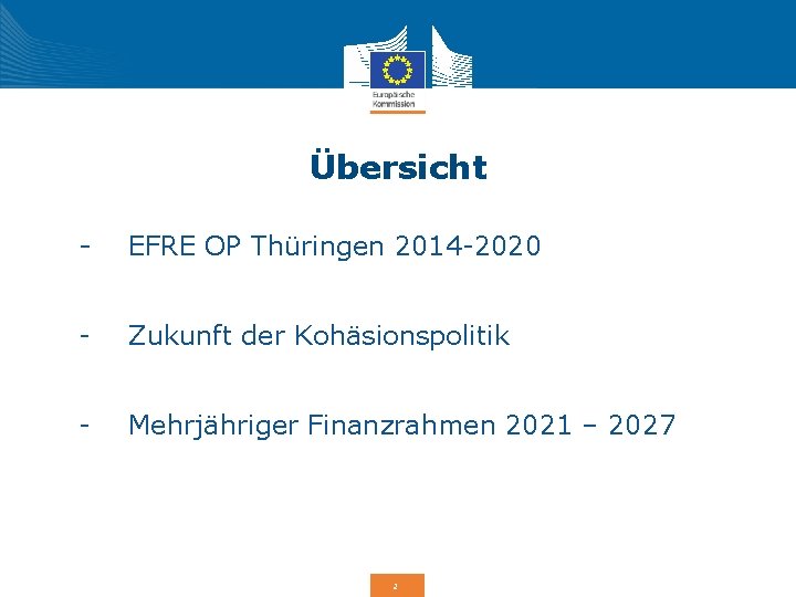 Übersicht • - EFRE OP Thüringen 2014 -2020 § - Zukunft der Kohäsionspolitik §