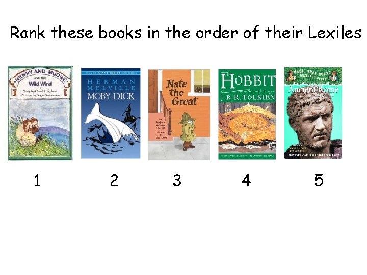 Rank these books in the order of their Lexiles 1 2 3 4 5