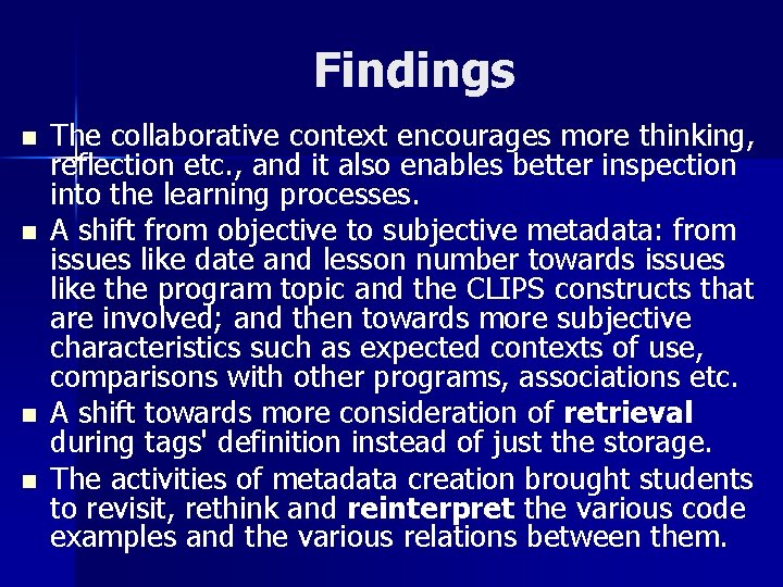 Findings n n The collaborative context encourages more thinking, reflection etc. , and it Findings n n The collaborative context encourages more thinking, reflection etc. , and it