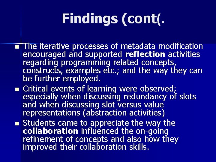 Findings (cont(. n n n The iterative processes of metadata modification encouraged and supported Findings (cont(. n n n The iterative processes of metadata modification encouraged and supported