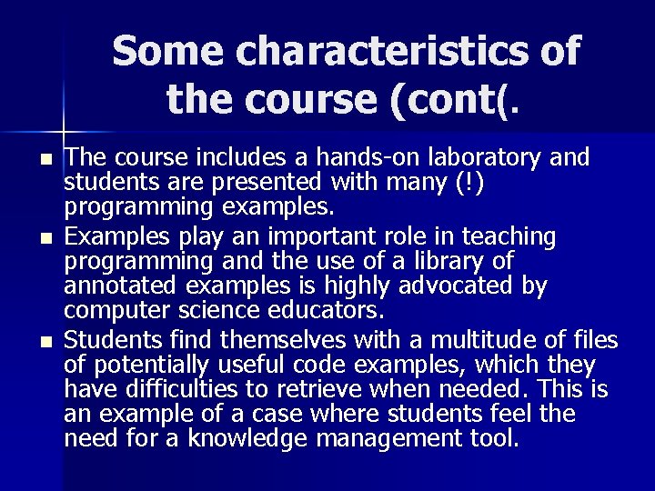 Some characteristics of the course (cont(. n n n The course includes a hands-on Some characteristics of the course (cont(. n n n The course includes a hands-on