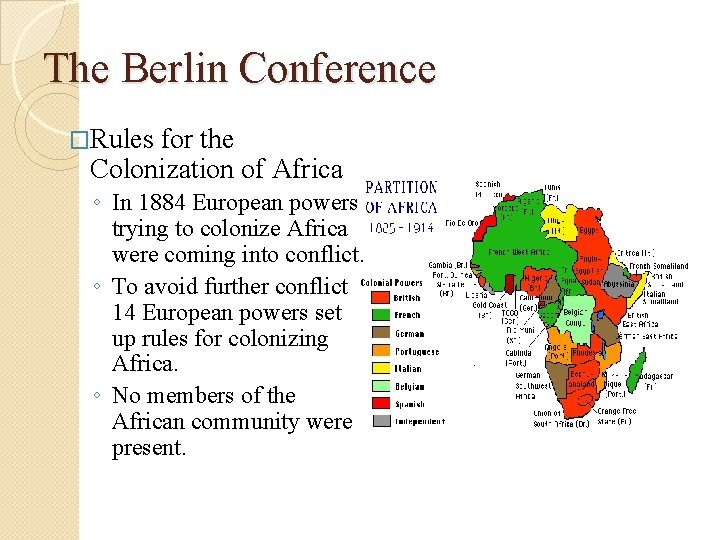 The Berlin Conference �Rules for the Colonization of Africa ◦ In 1884 European powers