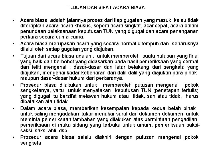 TUJUAN DAN SIFAT ACARA BIASA • • • Acara biasa adalah jalannya proses dari TUJUAN DAN SIFAT ACARA BIASA • • • Acara biasa adalah jalannya proses dari