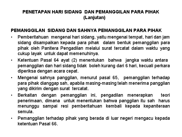 PENETAPAN HARI SIDANG DAN PEMANGGILAN PARA PIHAK (Lanjutan) PEMANGGILAN SIDANG DAN SAHNYA PEMANGGILAN PARA PENETAPAN HARI SIDANG DAN PEMANGGILAN PARA PIHAK (Lanjutan) PEMANGGILAN SIDANG DAN SAHNYA PEMANGGILAN PARA