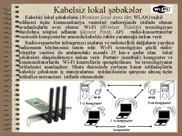 Kabelsiz lokal şəbəkələr • Kabelsiz lokal şəbəkələrin (Wireless Local Area Net, WLAN) təşkil edilməsi