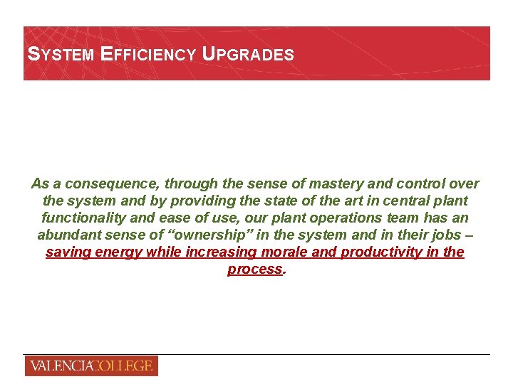 SYSTEM EFFICIENCY UPGRADES As a consequence, through the sense of mastery and control over