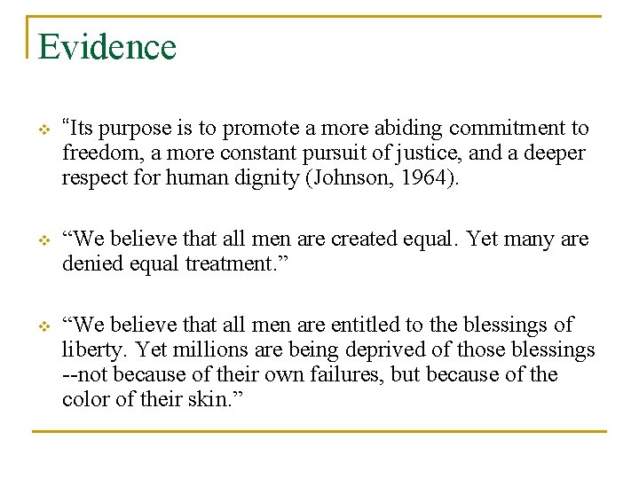 Evidence v “Its purpose is to promote a more abiding commitment to freedom, a
