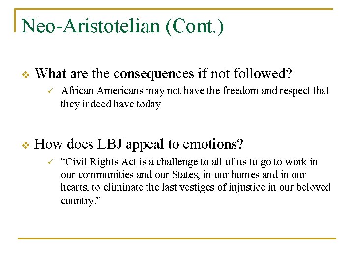 Neo-Aristotelian (Cont. ) v What are the consequences if not followed? ü v African