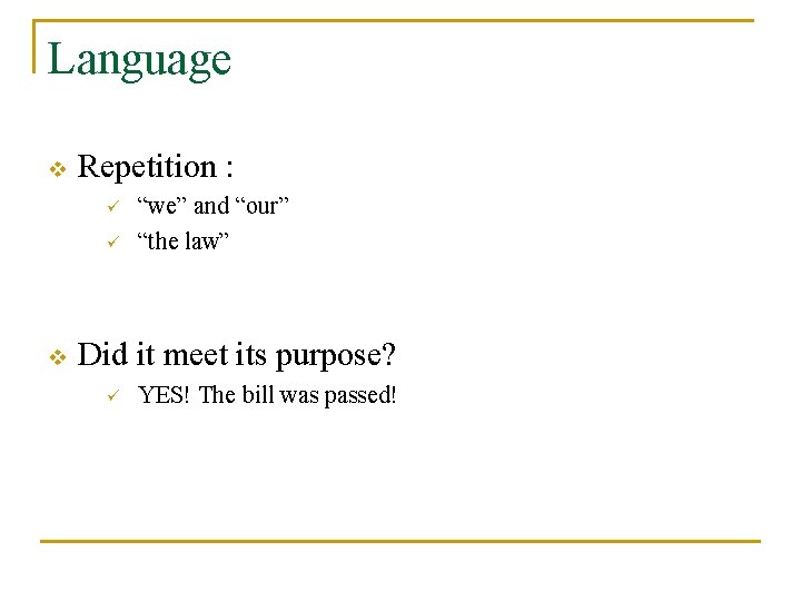 Language v Repetition : ü ü v “we” and “our” “the law” Did it