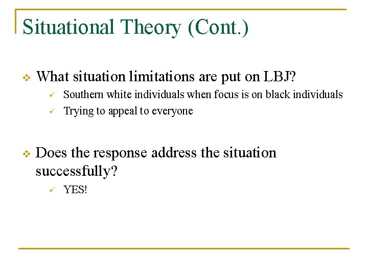 Situational Theory (Cont. ) v What situation limitations are put on LBJ? ü ü