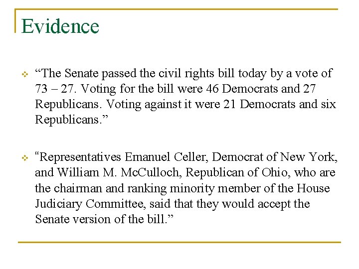 Evidence v “The Senate passed the civil rights bill today by a vote of