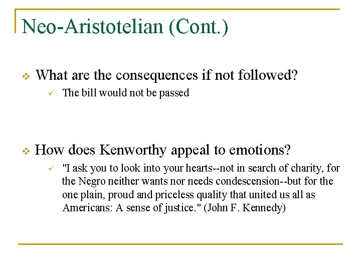 Neo-Aristotelian (Cont. ) v What are the consequences if not followed? ü v The