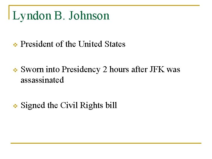 Lyndon B. Johnson v President of the United States v Sworn into Presidency 2