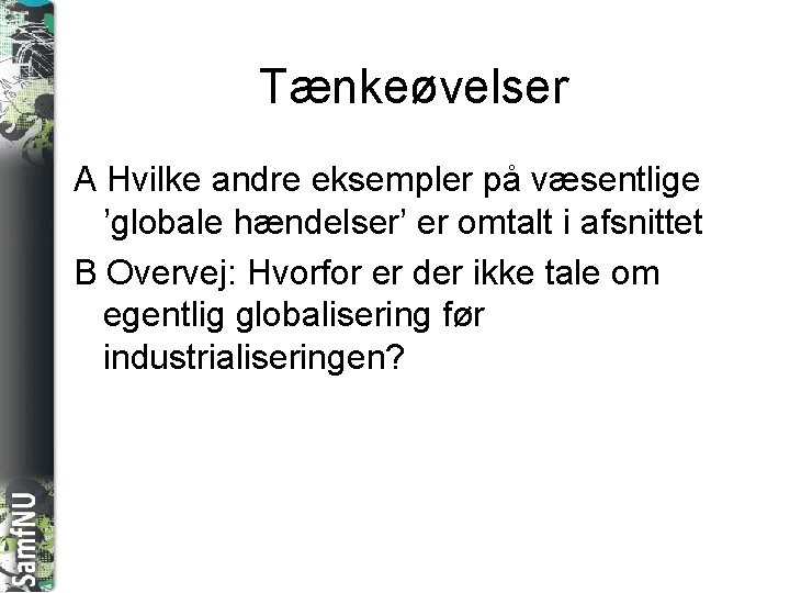 SAMFNU Tænkeøvelser A Hvilke andre eksempler på væsentlige ’globale hændelser’ er omtalt i afsnittet