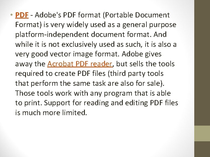  • PDF - Adobe's PDF format (Portable Document Format) is very widely used