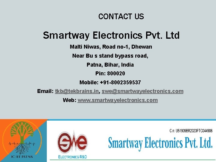 CONTACT US Smartway Electronics Pvt. Ltd Malti Niwas, Road no-1, Dhewan Near Bu s