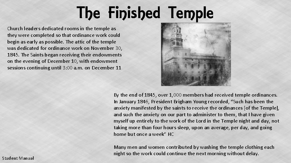 The Finished Temple Church leaders dedicated rooms in the temple as they were completed