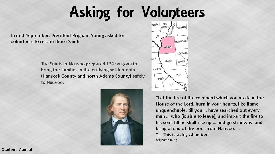 Asking for Volunteers In mid-September, President Brigham Young asked for volunteers to rescue those