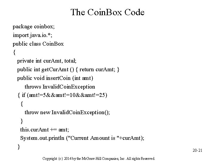 The Coin. Box Code package coinbox; import java. io. *; public class Coin. Box