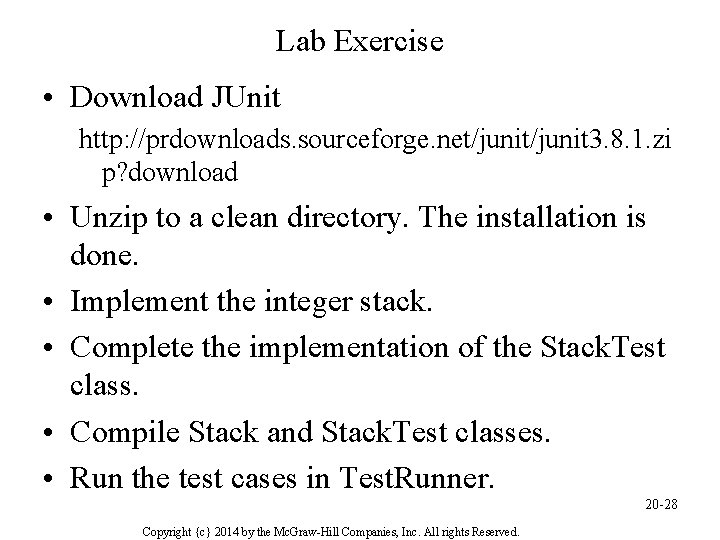 Lab Exercise • Download JUnit http: //prdownloads. sourceforge. net/junit 3. 8. 1. zi p?