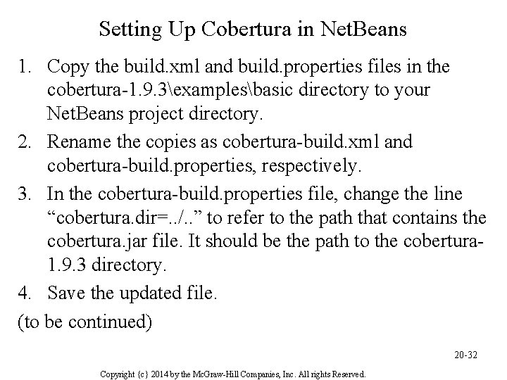 Setting Up Cobertura in Net. Beans 1. Copy the build. xml and build. properties