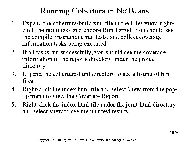 Running Cobertura in Net. Beans 1. Expand the cobertura-build. xml file in the Files