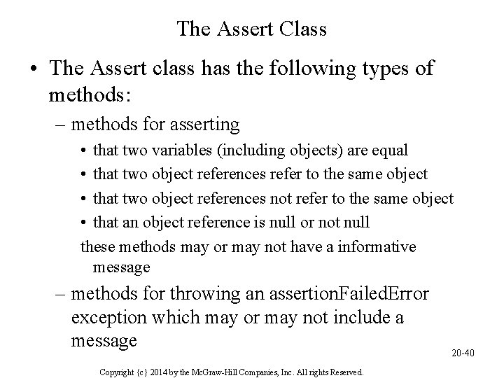 The Assert Class • The Assert class has the following types of methods: –