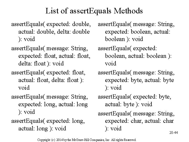 List of assert. Equals Methods assert. Equals( expected: double, actual: double, delta: double ):