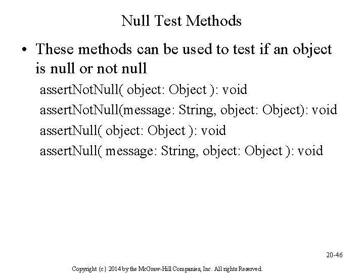 Null Test Methods • These methods can be used to test if an object