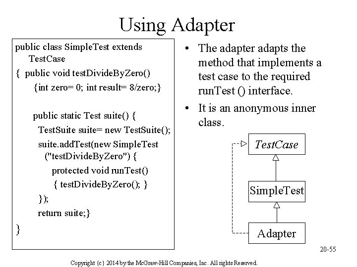 Using Adapter public class Simple. Test extends Test. Case { public void test. Divide.