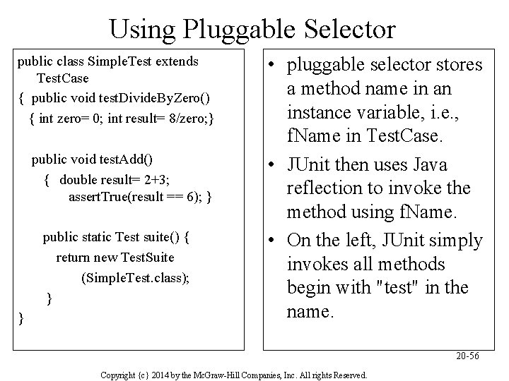 Using Pluggable Selector public class Simple. Test extends Test. Case { public void test.